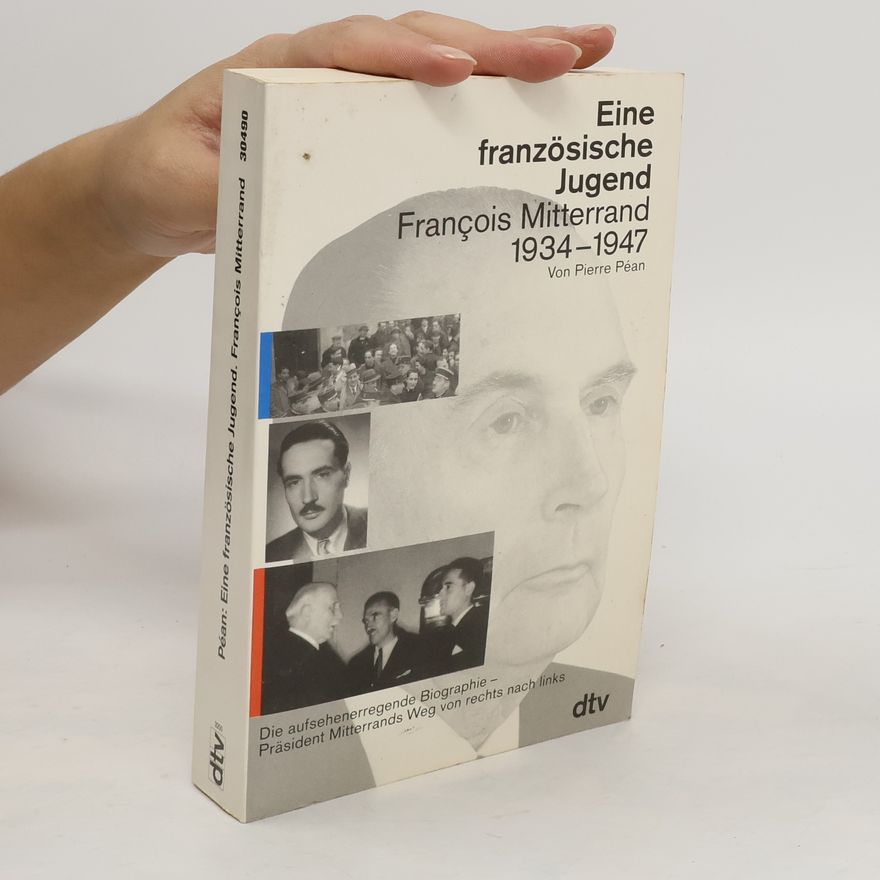 Pierre Péan Eine französische Jugend - François Mitterrand