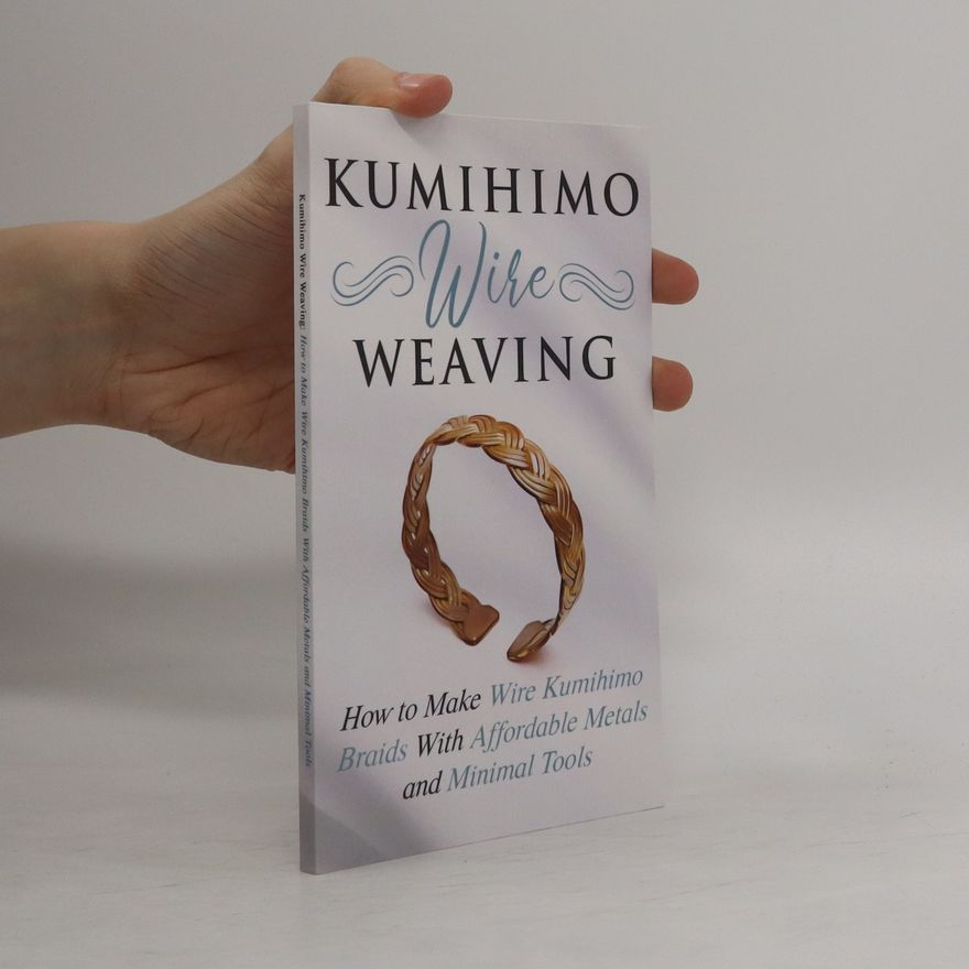Amy Lange Kumihimo Wire Weaving