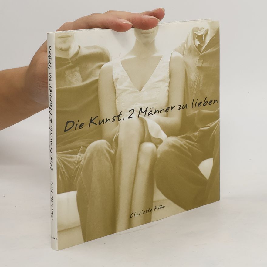 Charlotte Kuhn Die Kunst, zwei Männer zu lieben