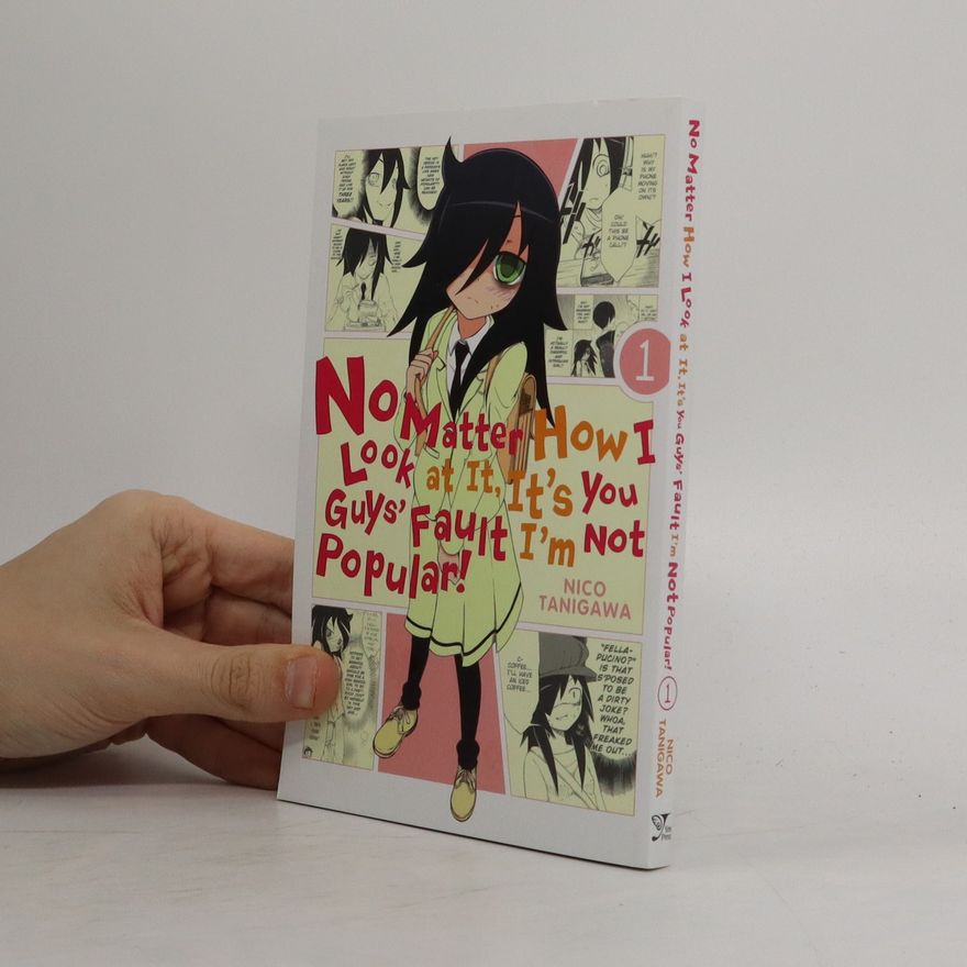 Nico Tanigawa No Matter How I Look at It, It's You Guys' Fault I'm Not Popular! Vol. 1