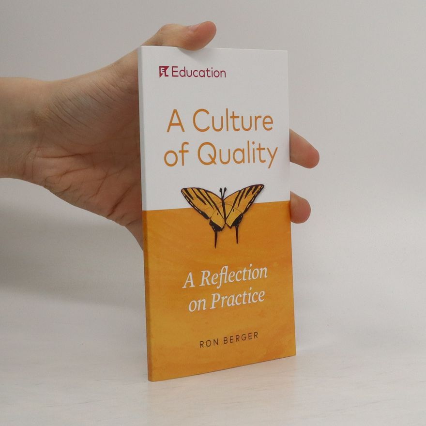 Ron Berger A Culture of Quality: A Reflection on Practice