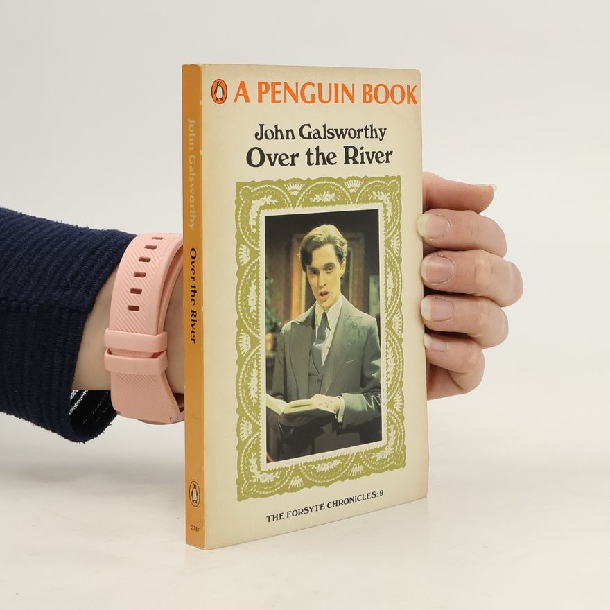 John Galsworthy Over the River