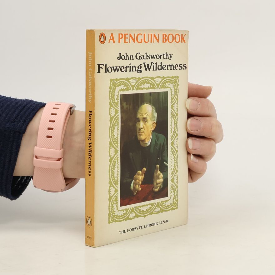 John Galsworthy Flowering Wilderness
