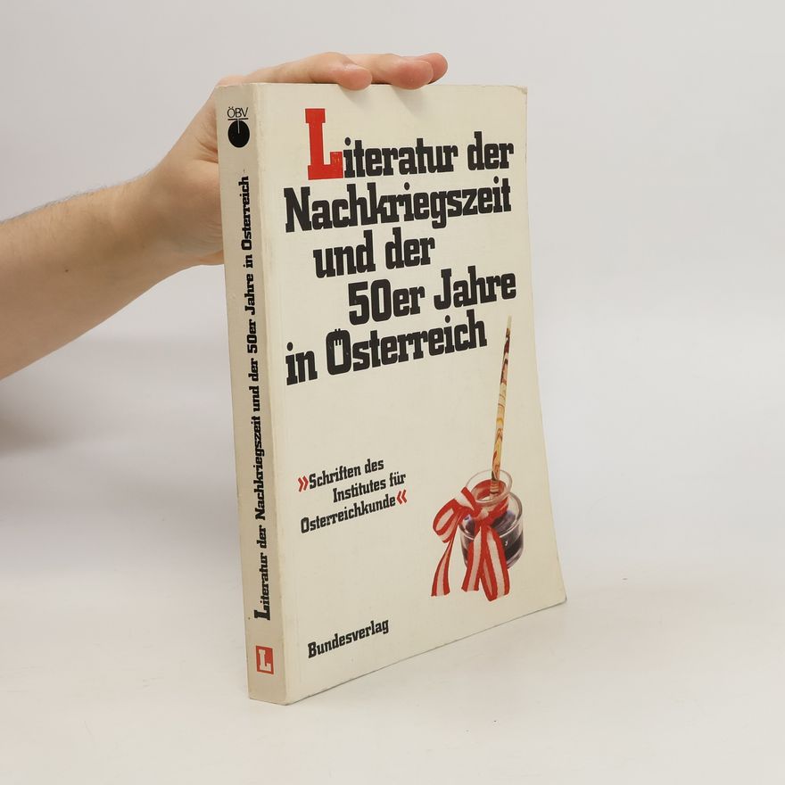 Friedbert Aspetsberger Literatur der Nachkriegszeit und der fünfziger Jahre in Österreich