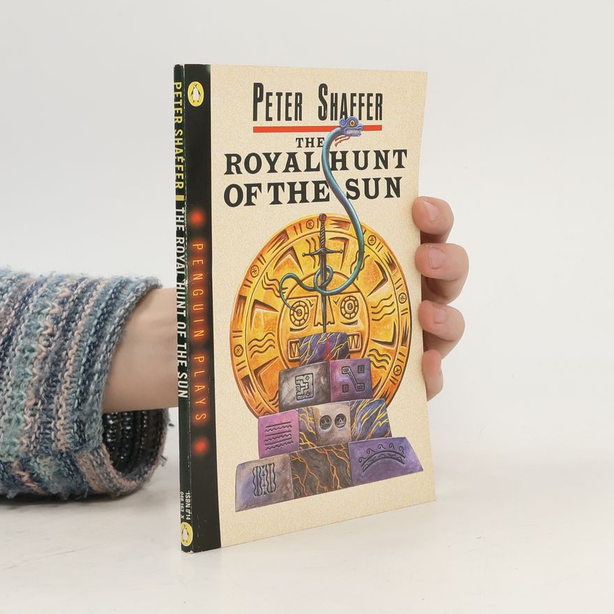 Peter Shaffer The Royal Hunt Of The Sun