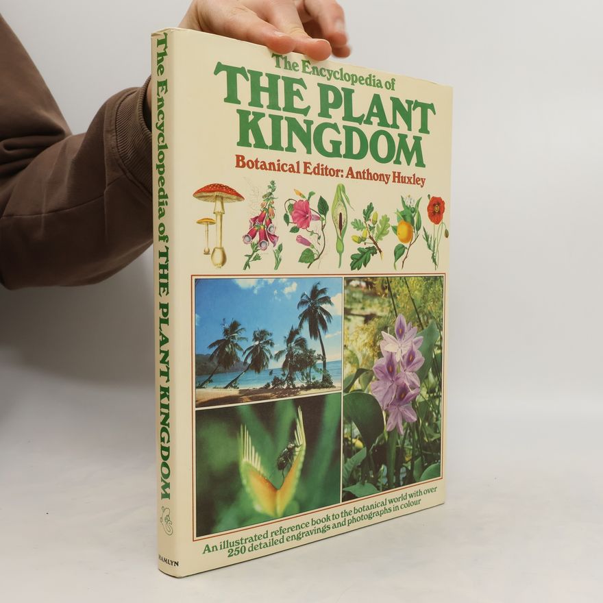Anthony Julian Huxley The Encyclopedia of the Plant Kingdom