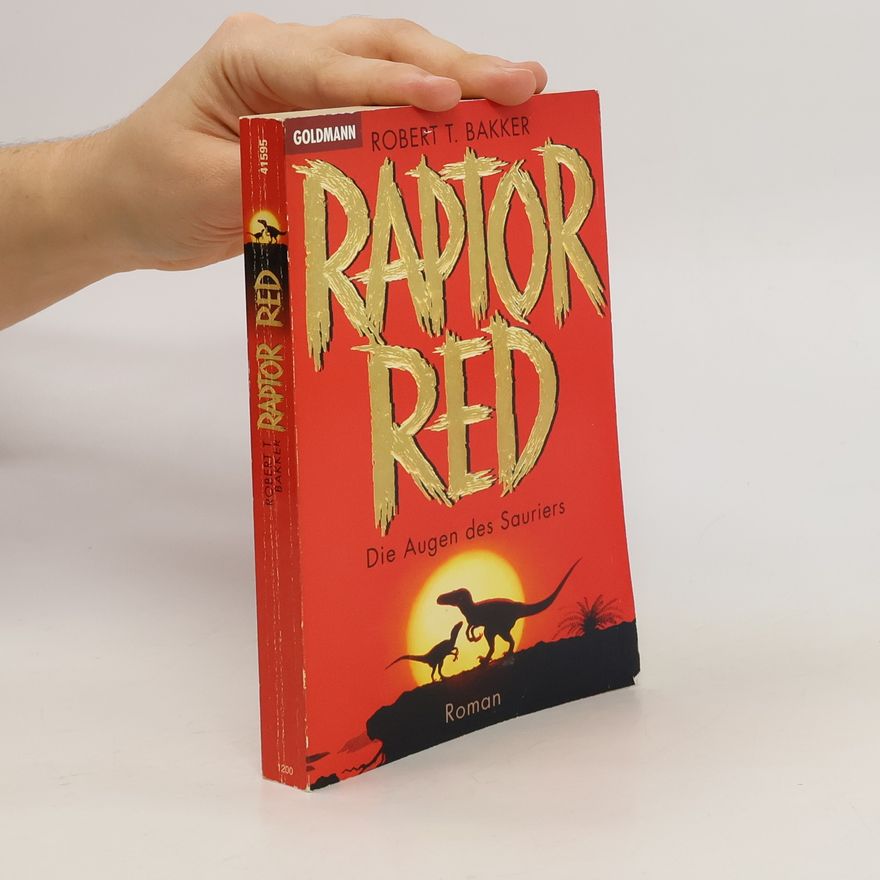 Robert T. Bakker Raptor Red. Die Augen des Sauriers.
