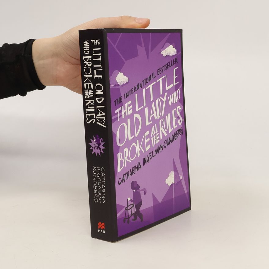 Catharina Ingelman-Sundberg The Little Old Lady Who Broke All the Rules
