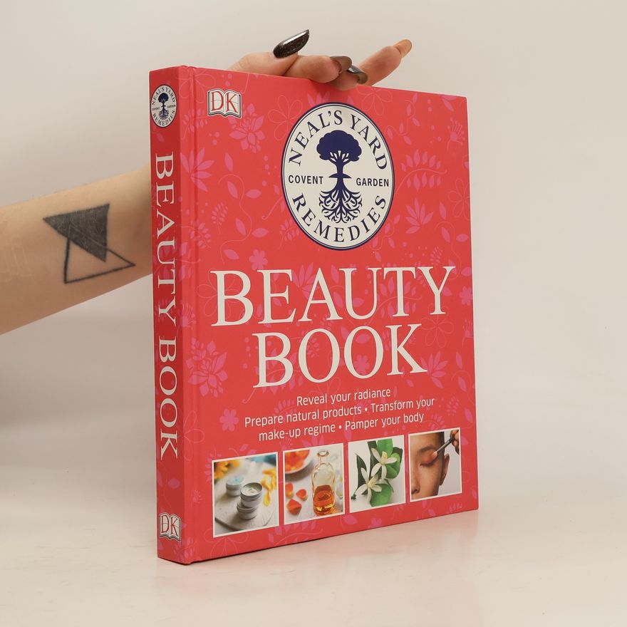 Dorling Kindersley Neal's Yard Remedies Beauty Book