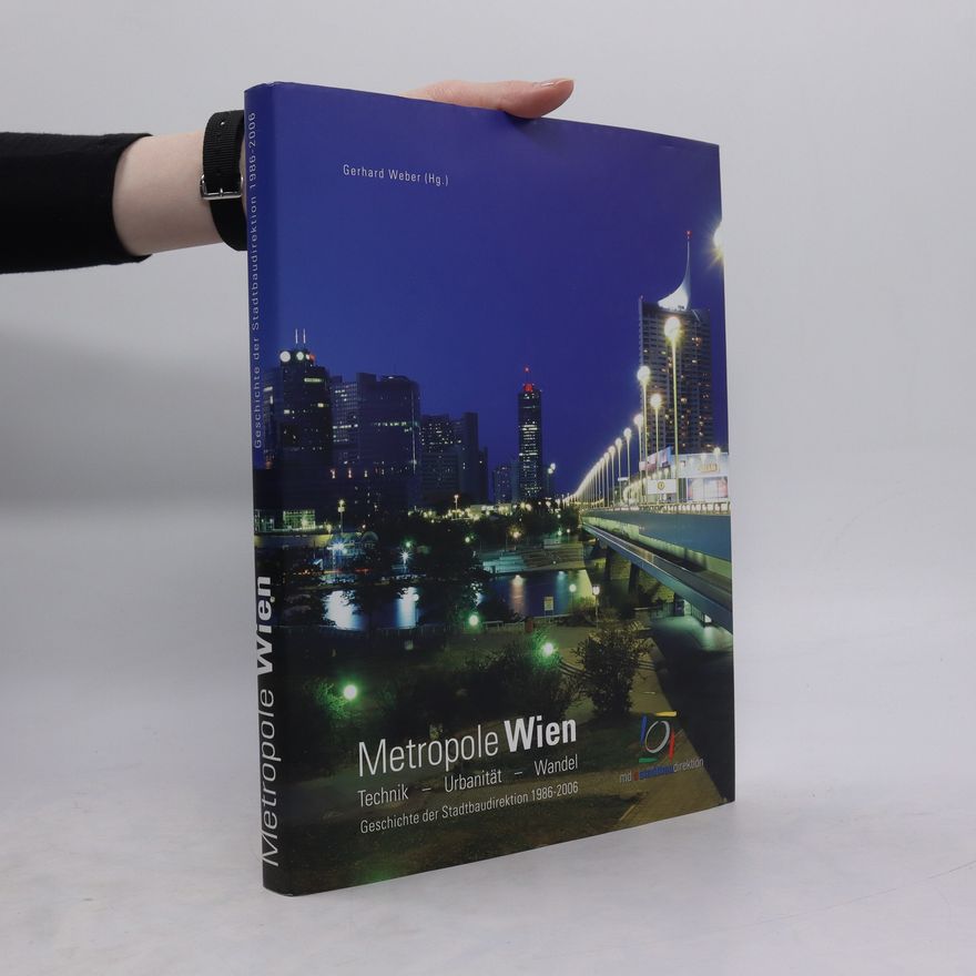 Autorenkollektiv Metropole Wien. Technik. Urbanität. Wandel