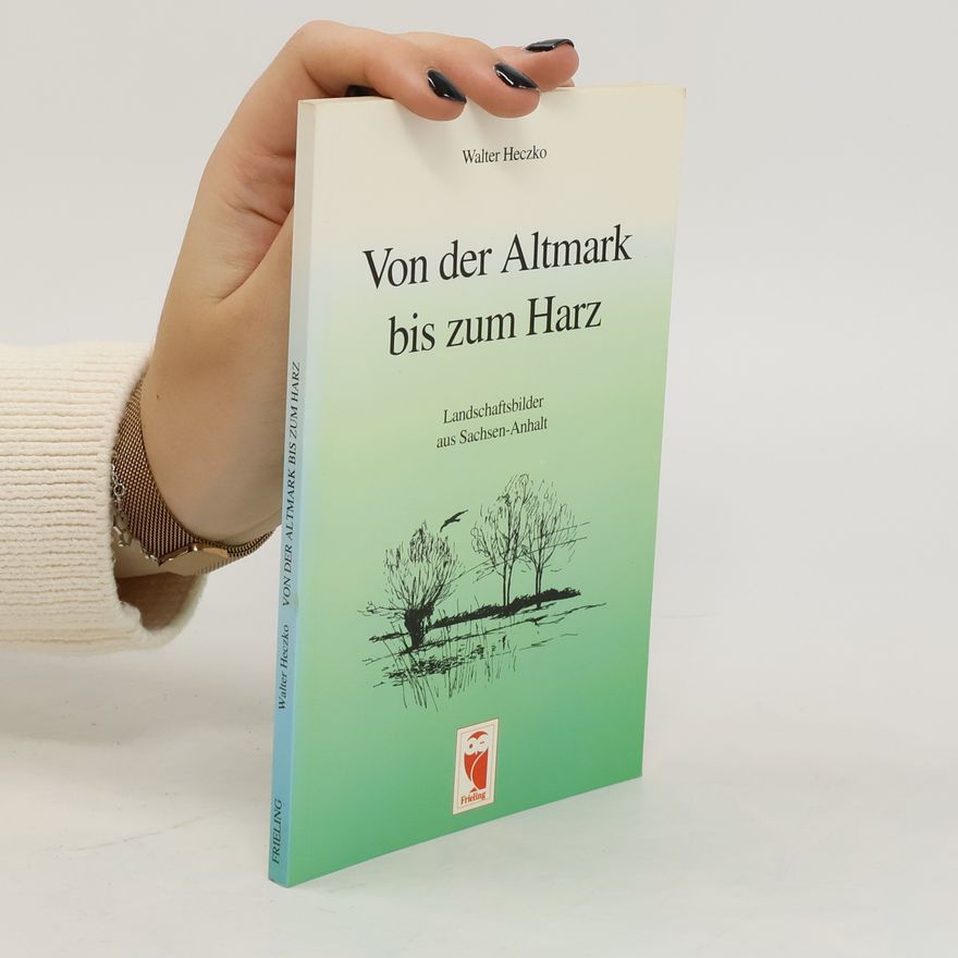 Walter Heczko Von der Altmark bis zum Harz