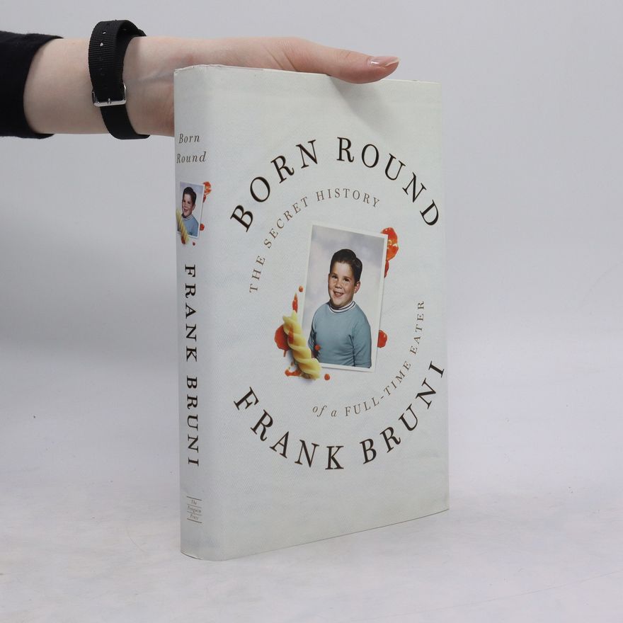 Frank Bruni Born Round