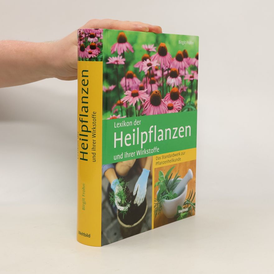 Birgit Frohn Lexikon der Heilpflanzen und ihrer Wirkstoffe