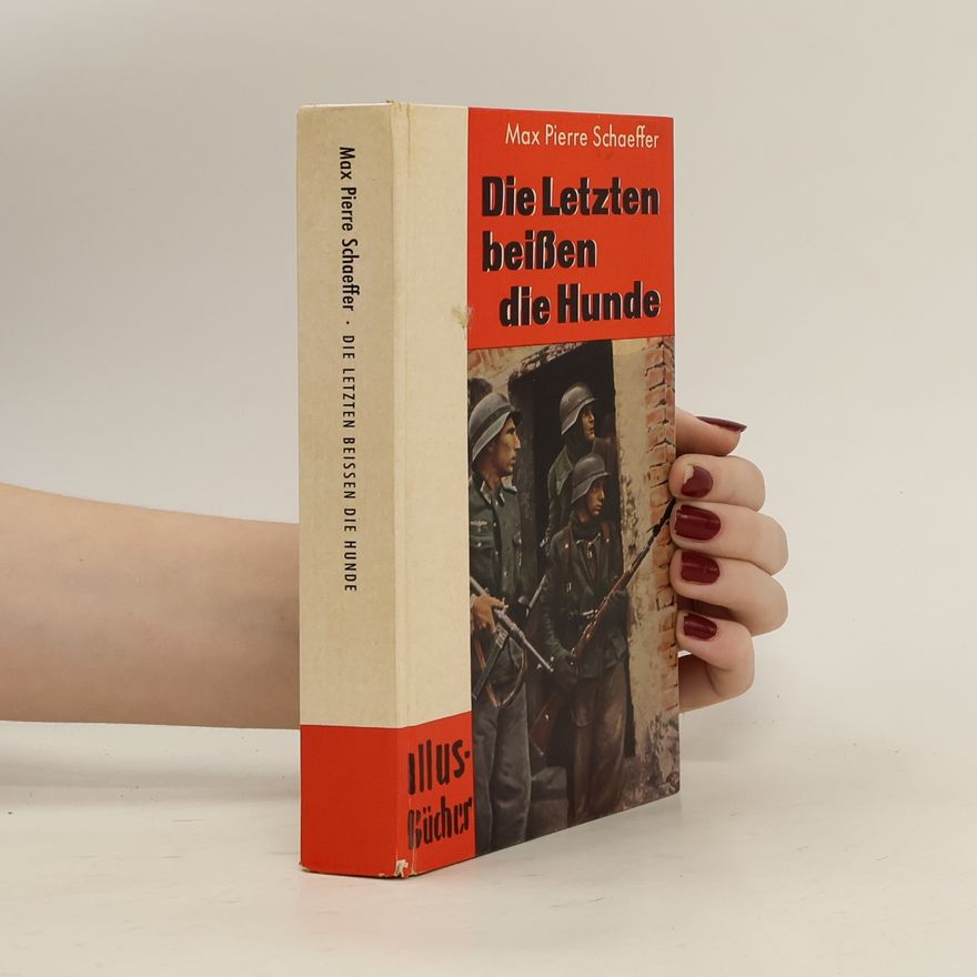 Max Pierre Schaeffer Die letzten beissen die Hunde