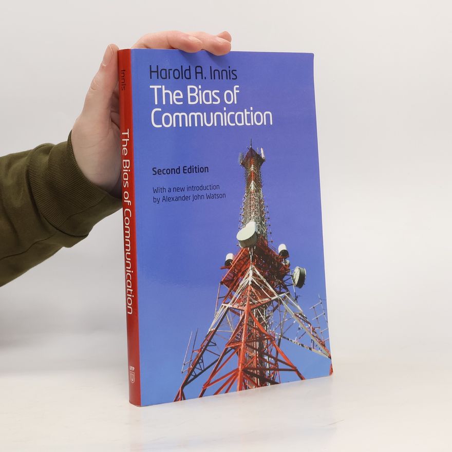 Harold Innis The Bias of Communication