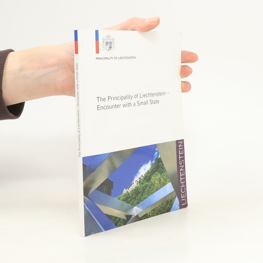 Günther Meier The Principality of Liechtenstein. Encounter with a Small State