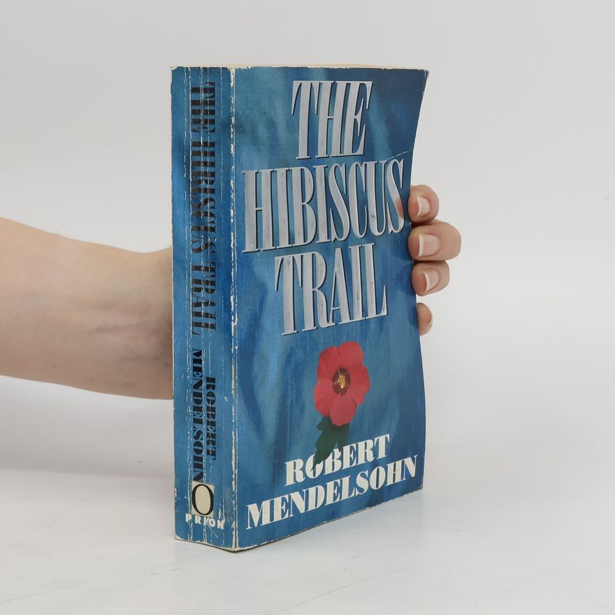 Robert O. Mendelsohn The Hibiscus Trail