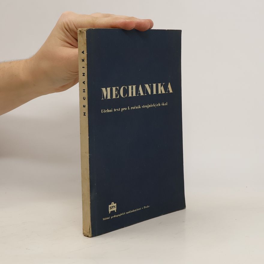 František Vencálek Mechanika pro 1. ročník průmyslových škol strojnických