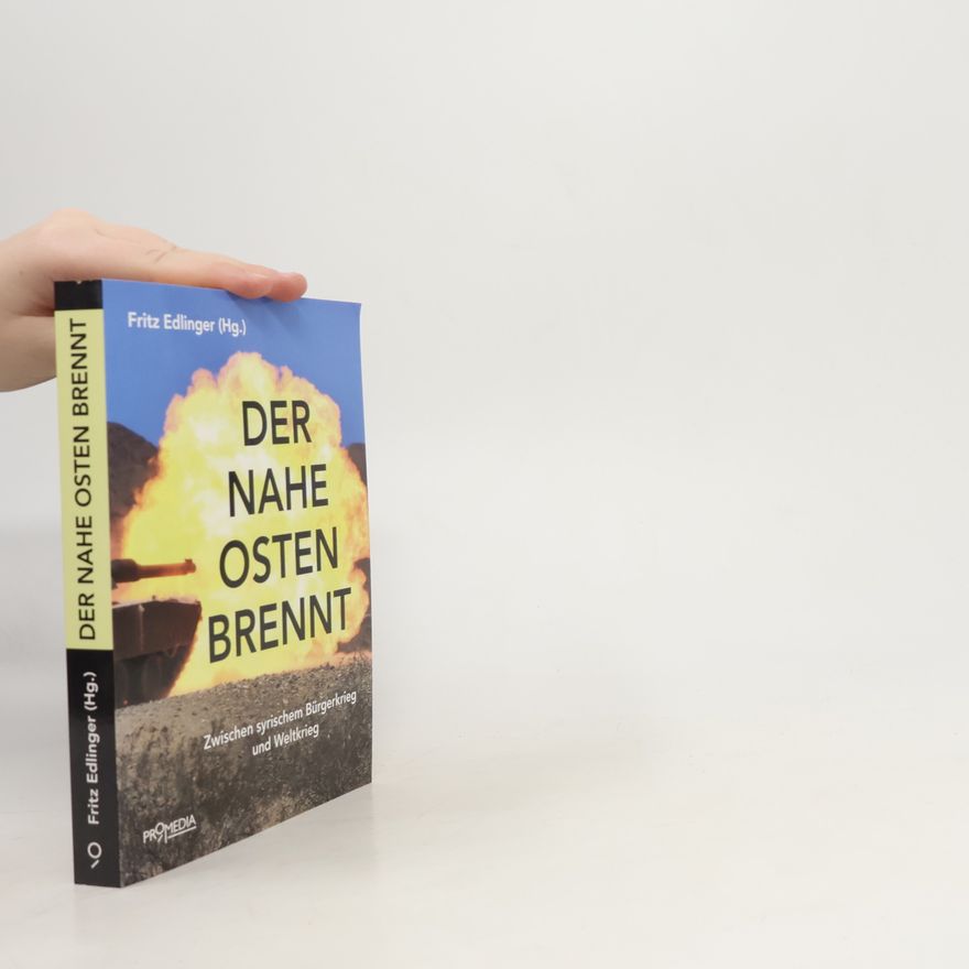 Fritz Edlinger Der Nahe Osten brennt