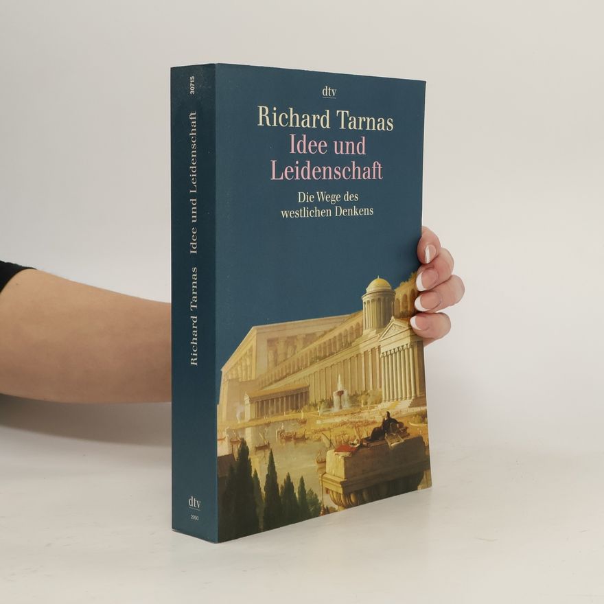 Richard Tarnas Idee und Leidenschaft