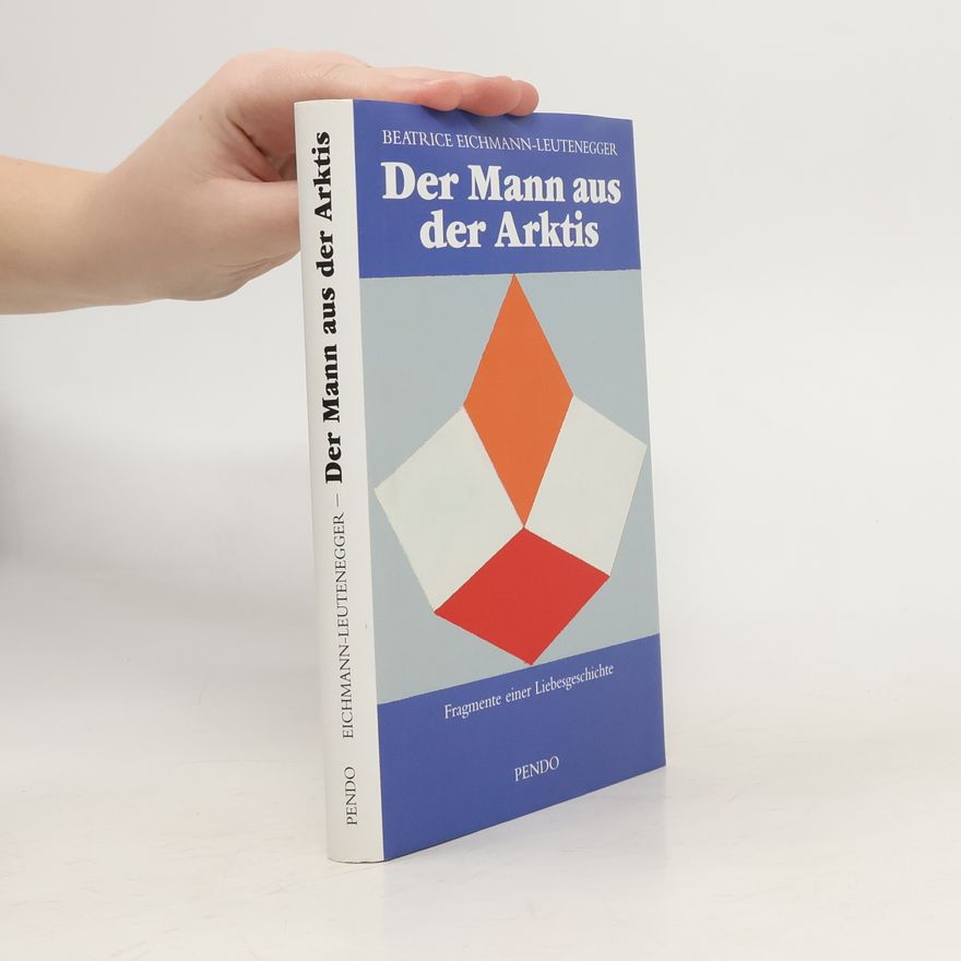 Beatrice Eichmann Leutenegger Der Mann aus der Arktis