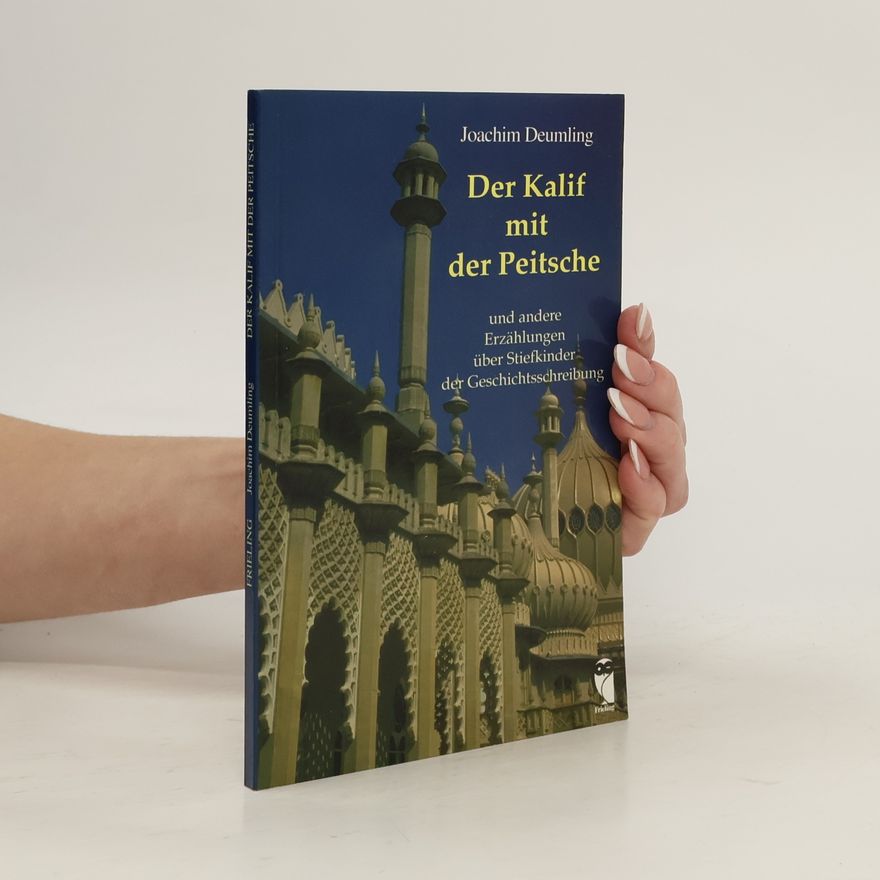 Joachim Deumling Der Kalif mit der Peitsche