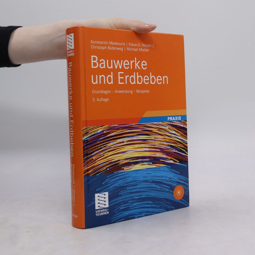Konstantin Meskouris Bauwerke und Erdbeben. Grundlagen - Anwendung - Beispiele