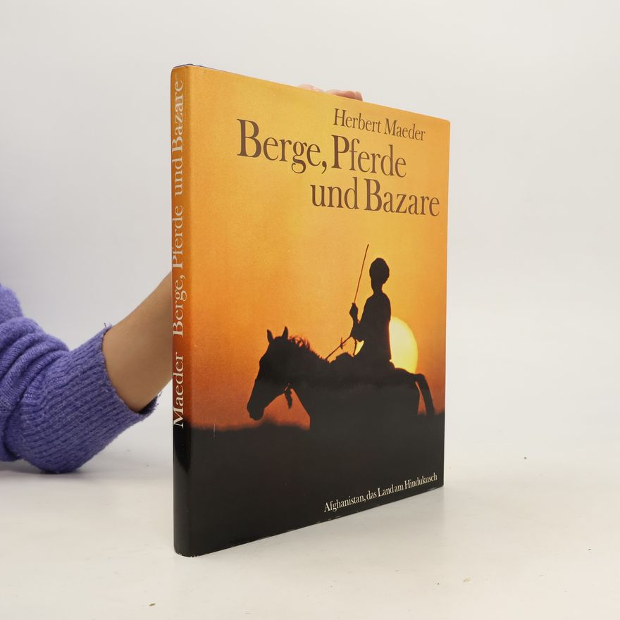 Herbert Maeder Berge, Pferde und Bazare