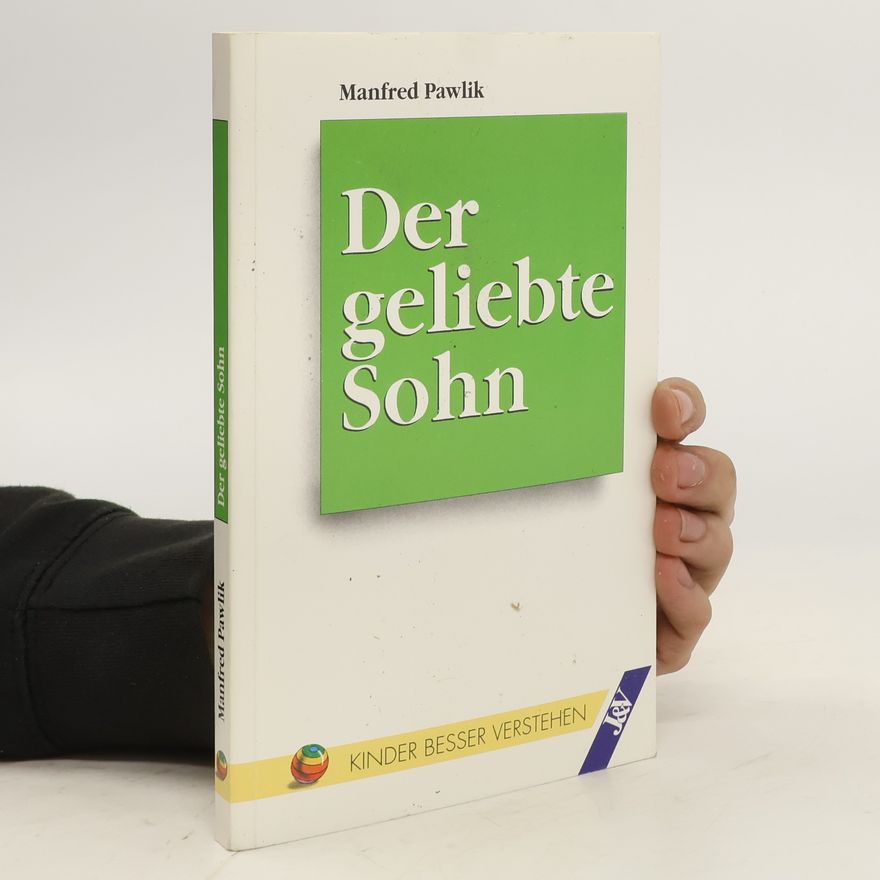 Manfred Pawlik Der geliebte Sohn