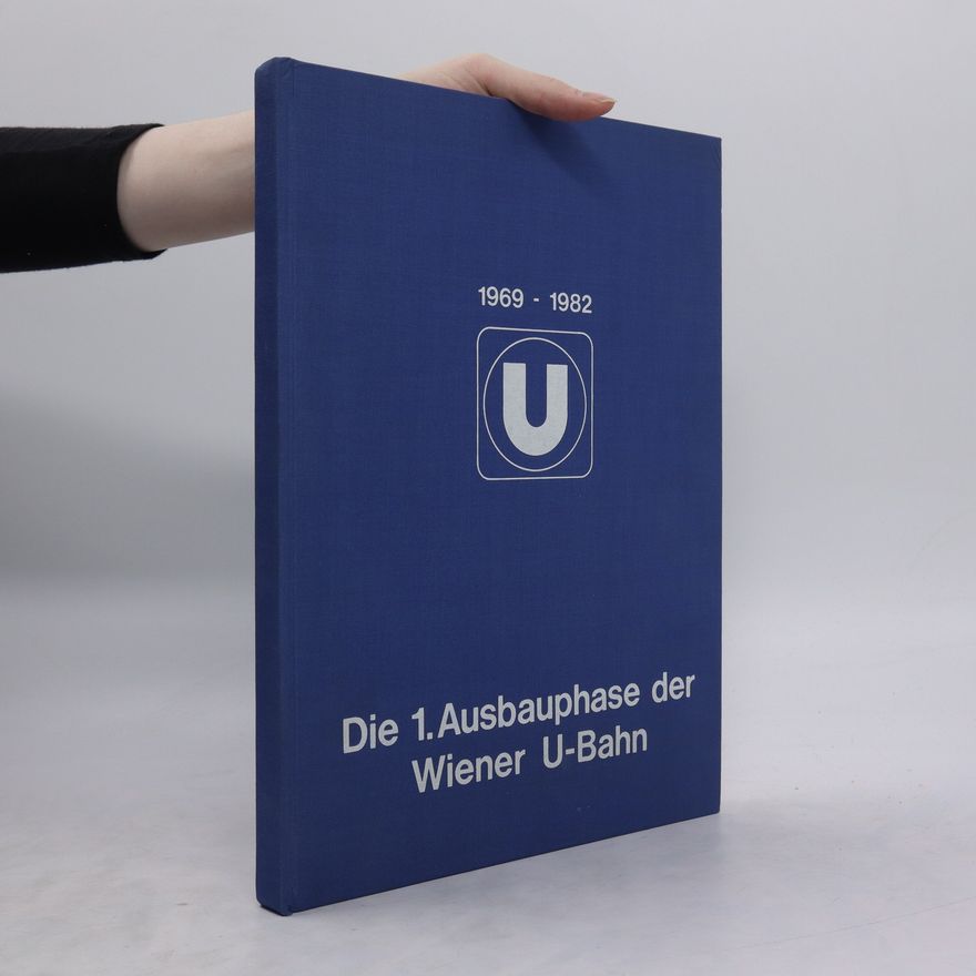 Autorenkollektiv Die 1. Ausbauphase der Wiener U-Bahn