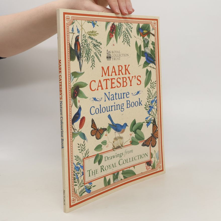 Mark Catesby Mark Catesby's Nature Colouring Book
