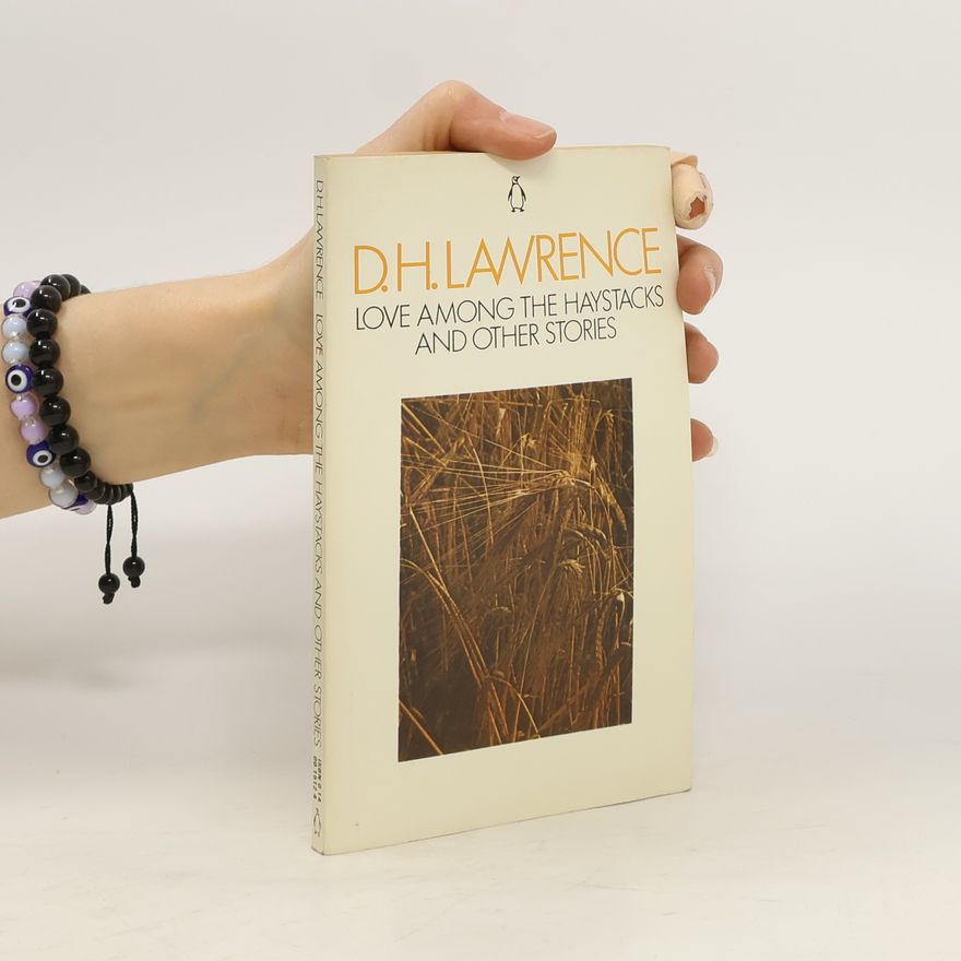 David Herbert Lawrence Love among the haystacks and other stories