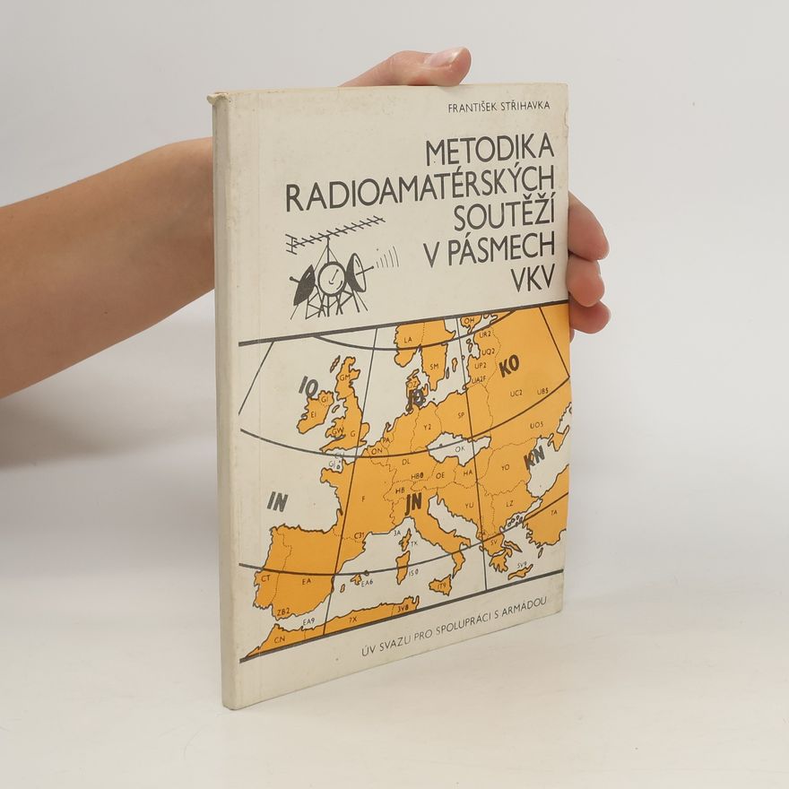 František Střihavka Metodika radioamatérských soutěží v pásmech VKV