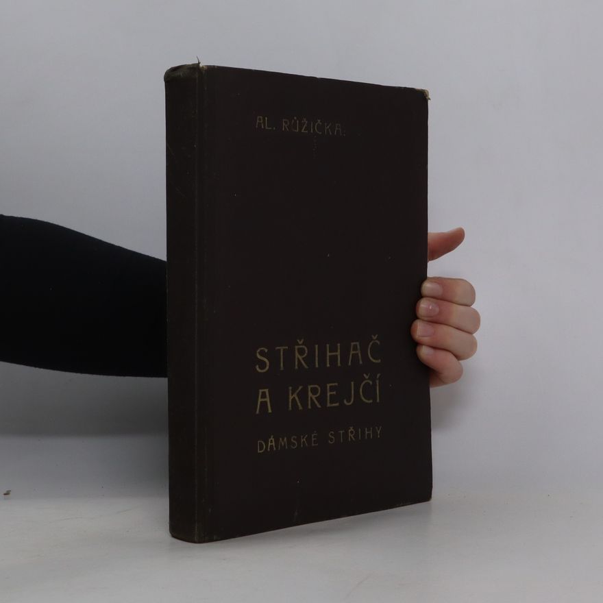 Alois Růžička Střihač a krejčí. Dámské střihy