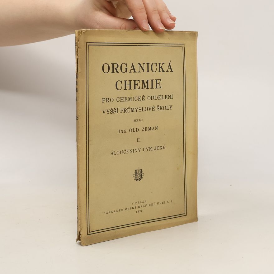 Oldřich Zeman Organická chemie pro chemické oddělení vyšší průmyslové školy. II., Sloučeniny cyklické