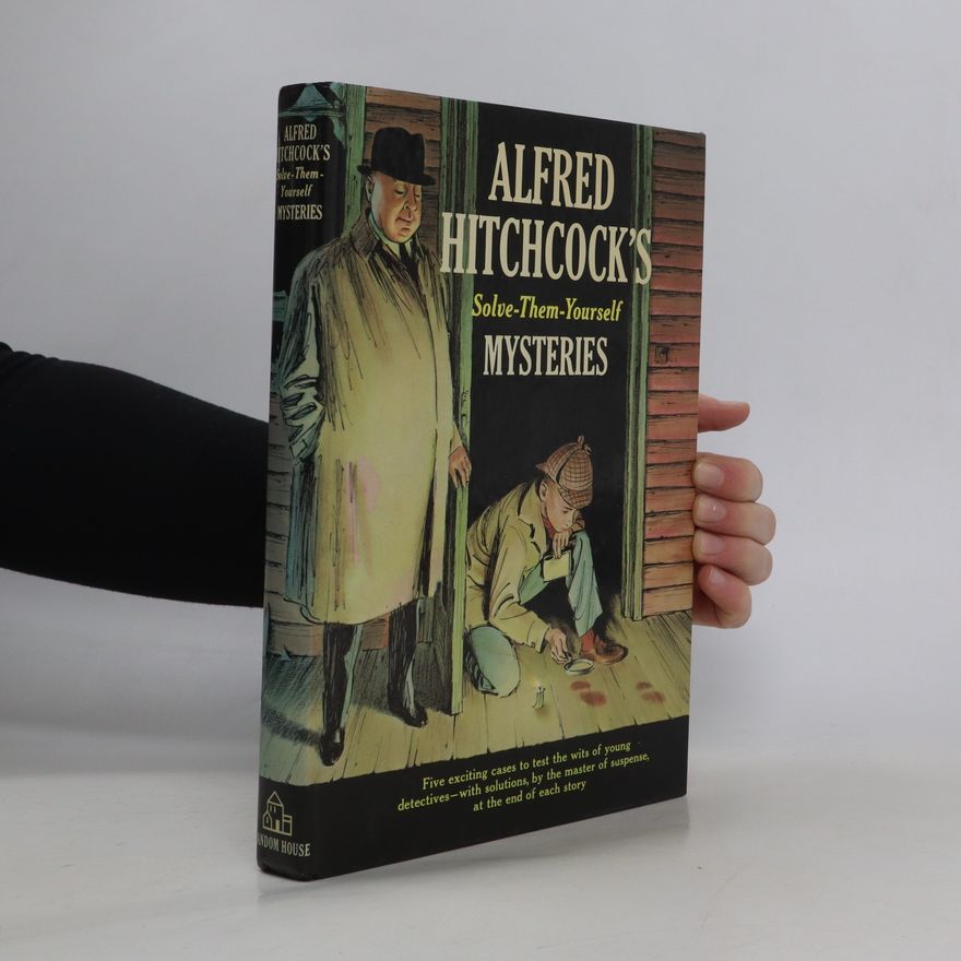 Alfred Hitchcock Alfred Hitchcock's Solve-Them-Yourself Mysteries