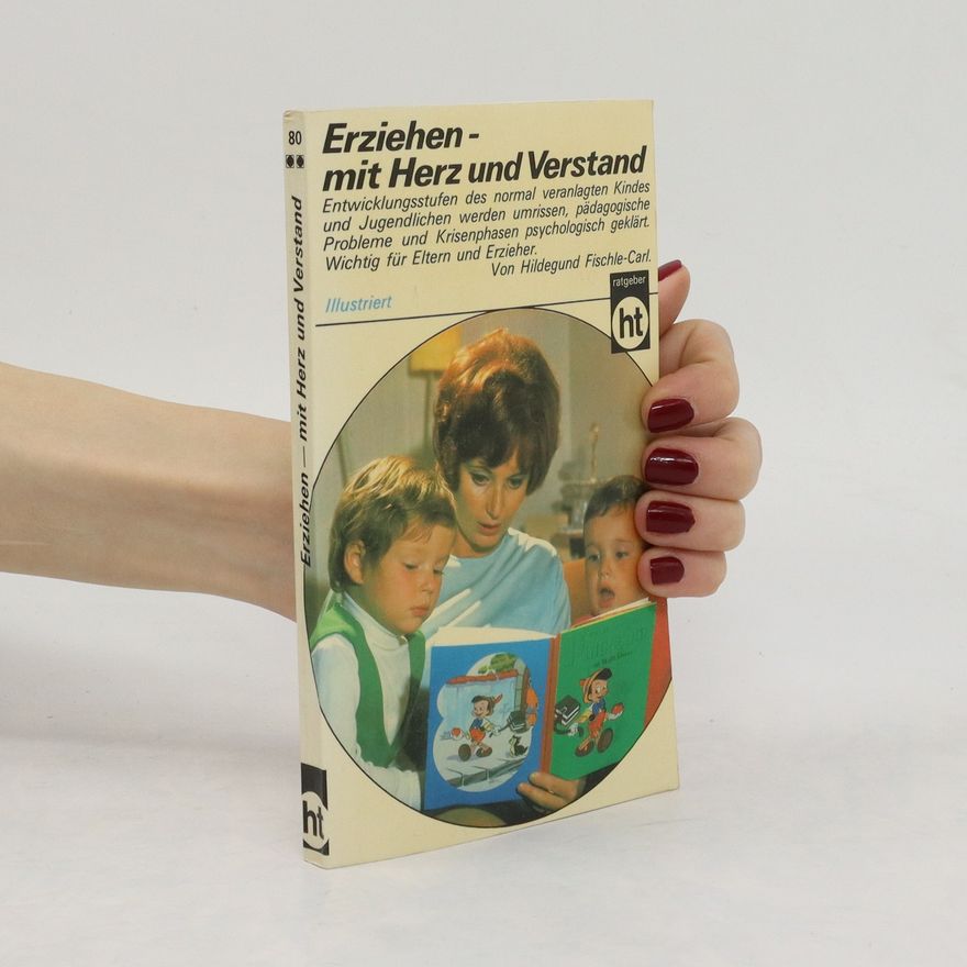 Hildegund Fischle-Carl Erziehen mit Herz und Verstand