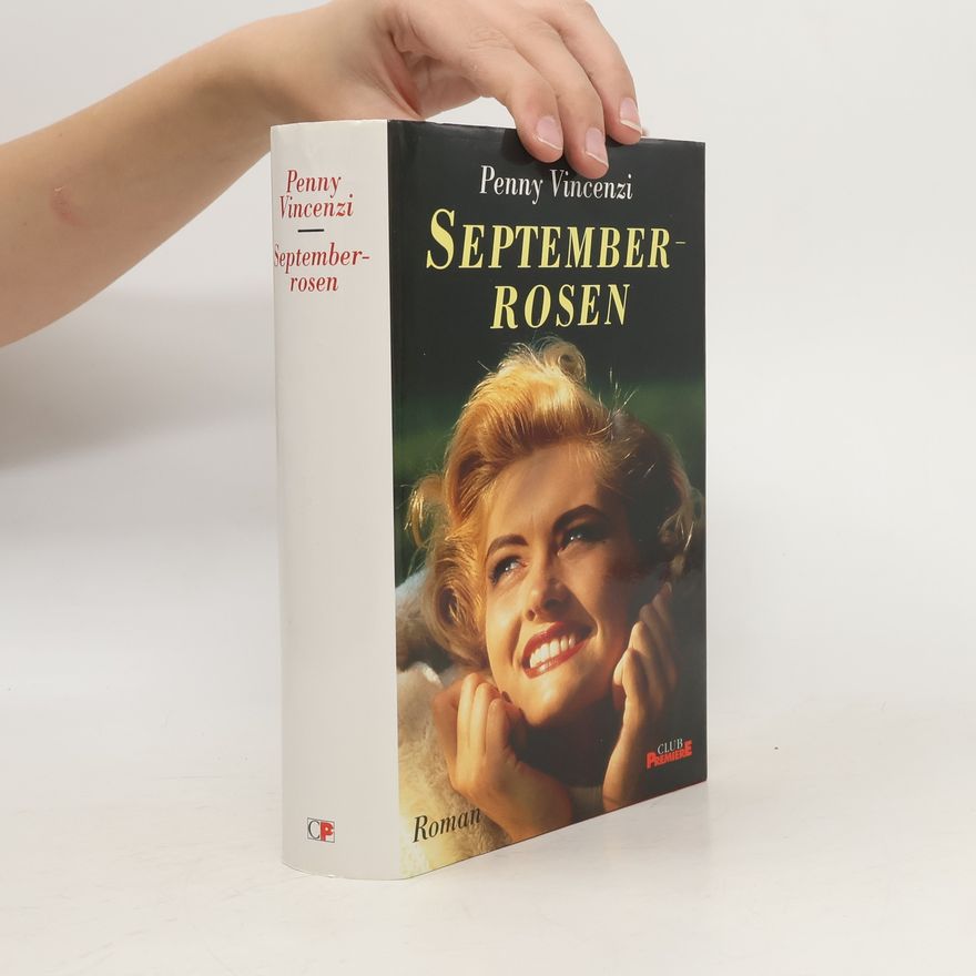 Penny Vincenzi Septemberrosen. Roman. Aus d. Engl. v. Angelika Bardeleben