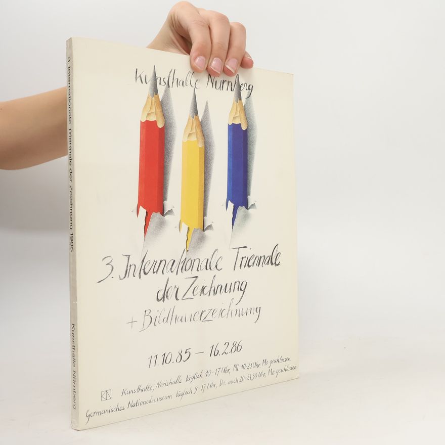 Autorenkollektiv Kunsthalle Nurnberg. 3. Internationale Triennale der Zeichnung + Bildhauerzeichnung
