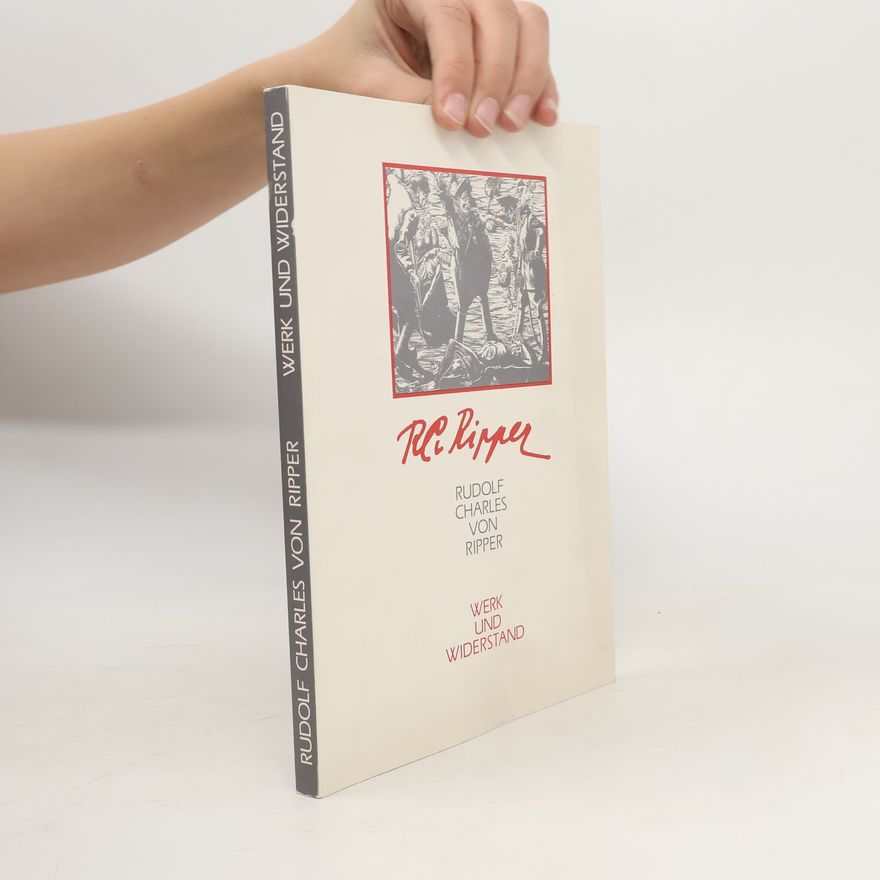 Rudolf Charles von Ripper Rudolf Charles von Ripper. Werk und Widerstand