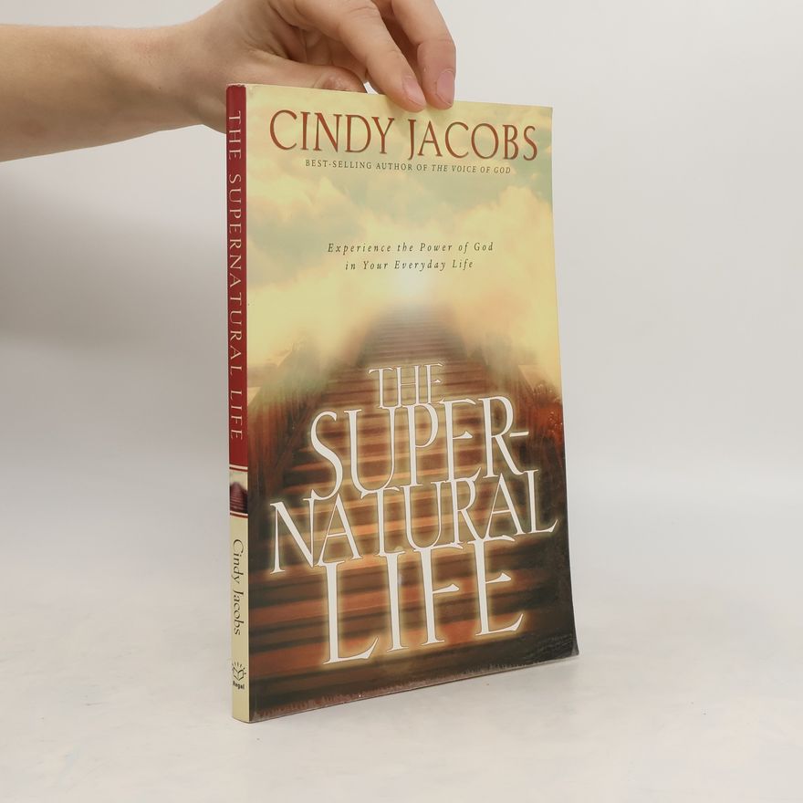 Cindy Jacobs The Supernatural Life