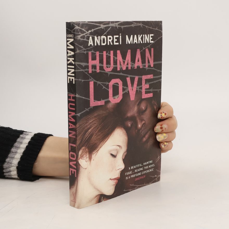 Andreï Makine Human Love