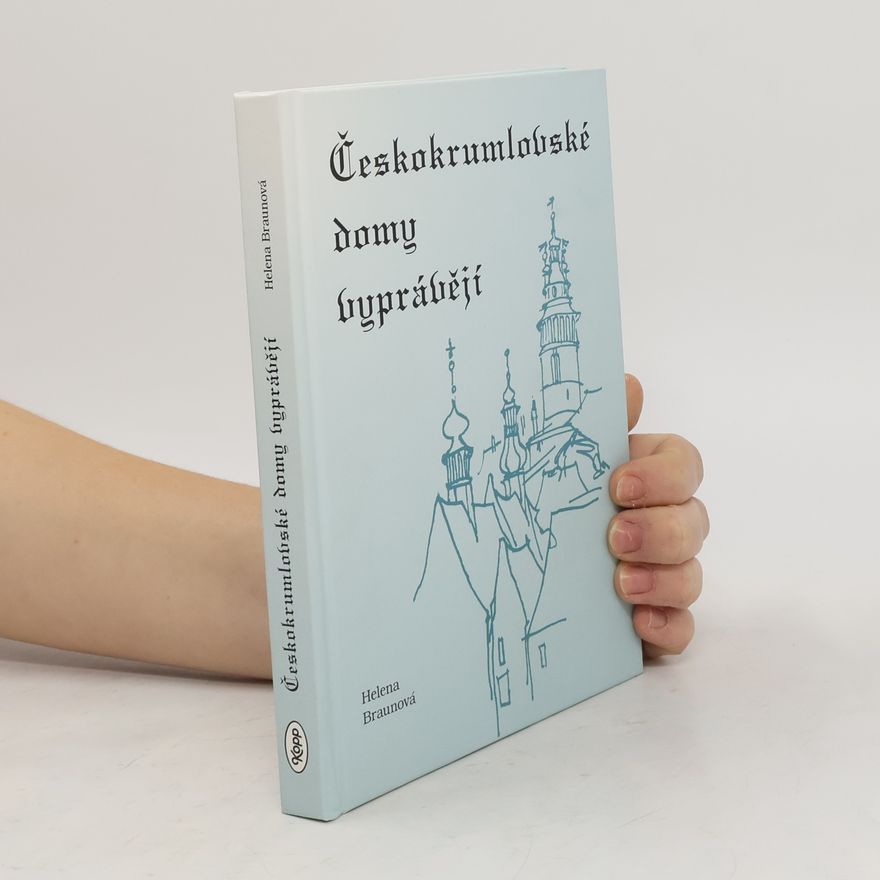 Helena Braunová Českokrumlovské domy vyprávějí