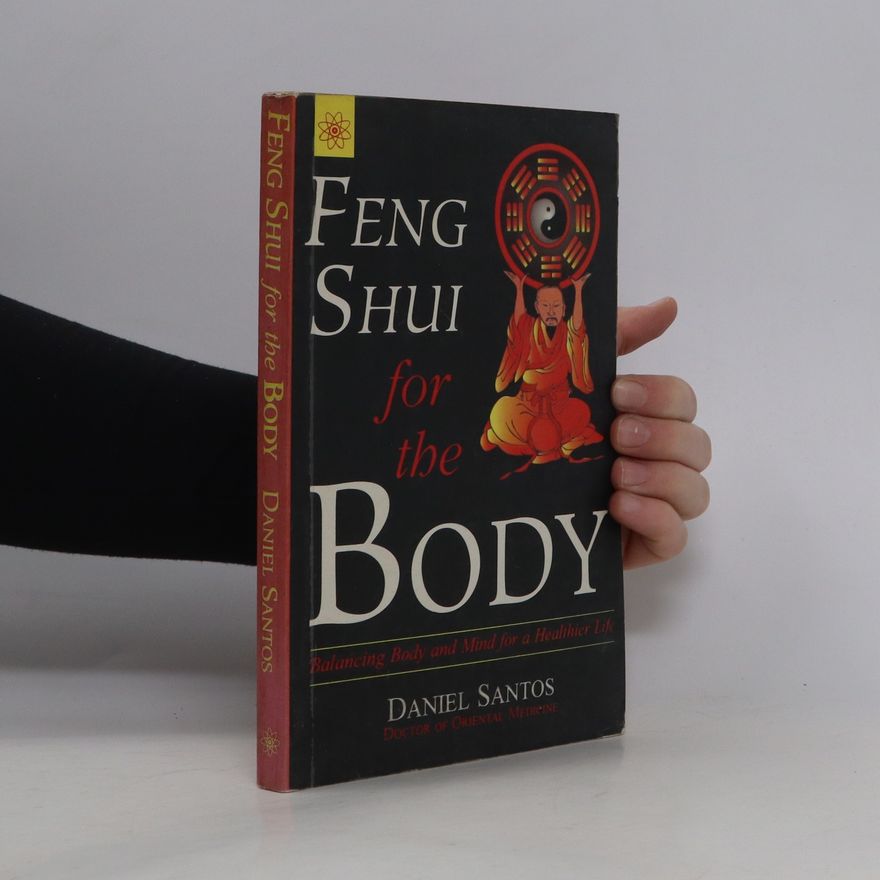 Daniel Santos Feng Shui for the Body