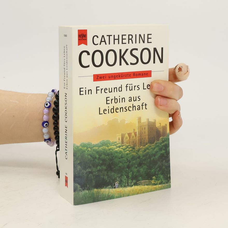 Catherine Cookson Ein Freund fürs Leben. Erbin aus Leidenschaft