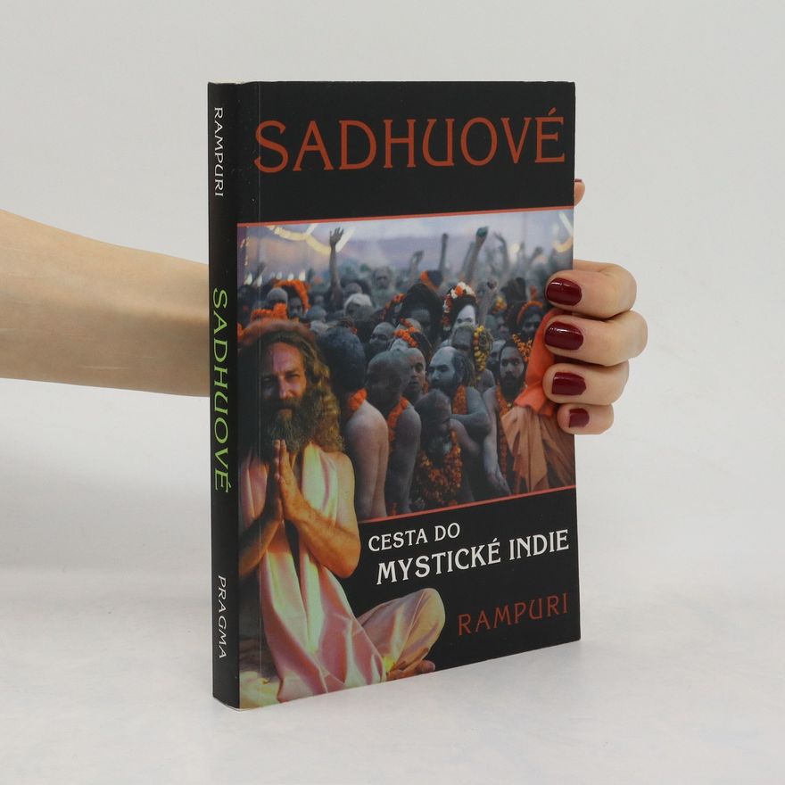 Rampuri Sadhuové : cesta do mystické Indie
