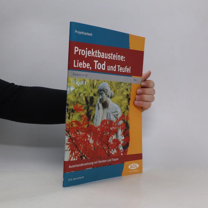 Dirk Hanneforth Projektbausteine: Liebe, Tod und Teufel