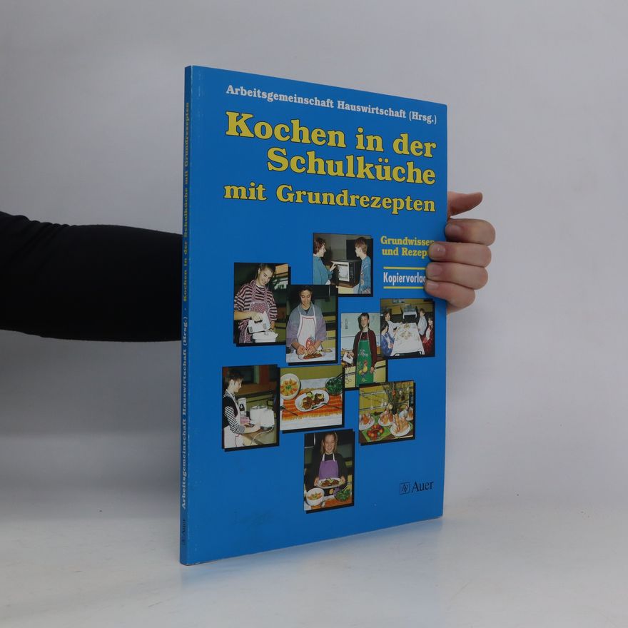 Autorenkollektiv Kochen in der Schulküche mit Grundrezepten
