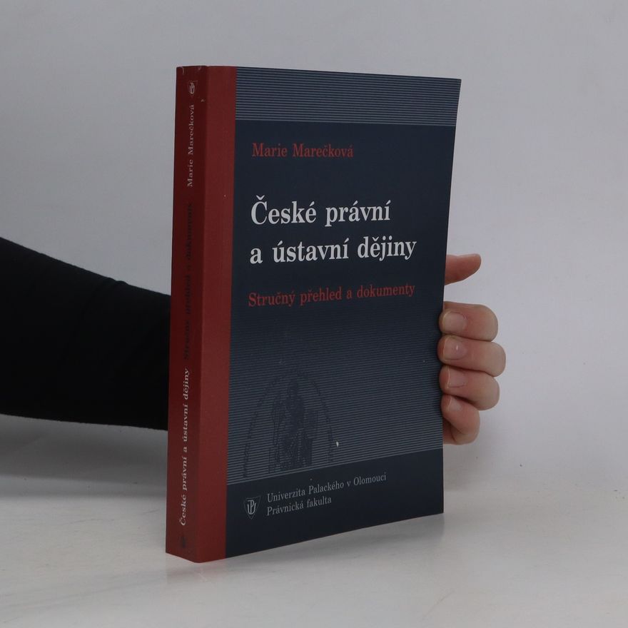 Marie Marečková České právní a ústavní dějiny : stručný přehled a dokumenty