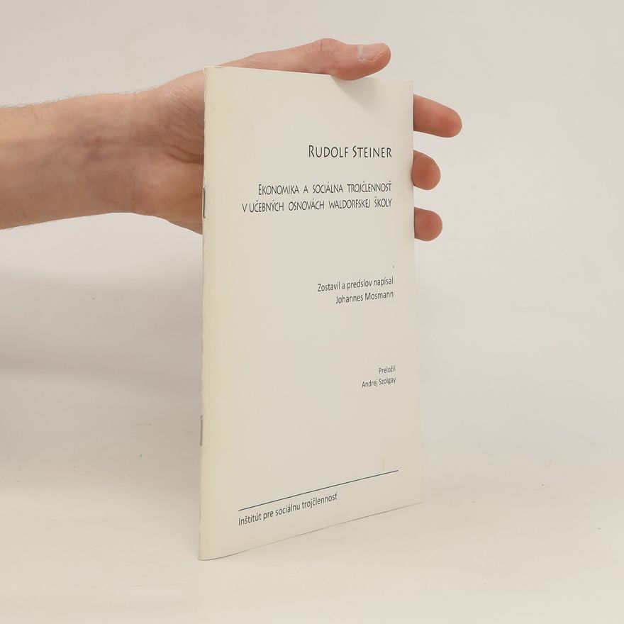 Rudolf Steiner Ekonomika a sociálna trojčlennosť v učebných osnovách Waldorfskej školy